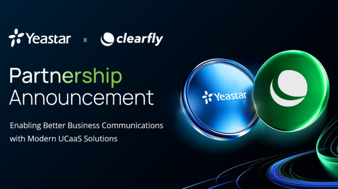 Clearfly Announces Strategic Partnership With Yeastar To Support New Cloud Communications Offering